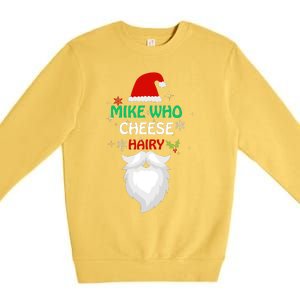 Mike Who Chesse Hairy Funny Santa Jokes Christmas Premium Crewneck Sweatshirt