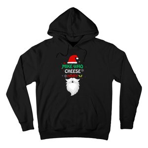 Mike Who Chesse Hairy Funny Santa Jokes Christmas Hoodie