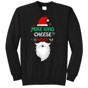 Mike Who Chesse Hairy Funny Santa Jokes Christmas Sweatshirt