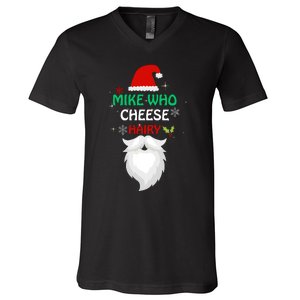 Mike Who Chesse Hairy Funny Santa Jokes Christmas V-Neck T-Shirt