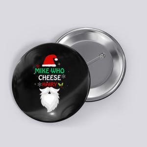 Mike Who Chesse Hairy Funny Santa Jokes Christmas Button