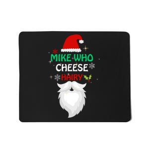 Mike Who Chesse Hairy Funny Santa Jokes Christmas Mousepad