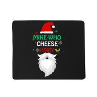 Mike Who Chesse Hairy Funny Santa Jokes Christmas Mousepad