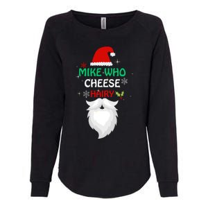 Mike Who Chesse Hairy Funny Santa Jokes Christmas Womens California Wash Sweatshirt