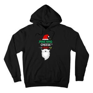 Mike Who Chesse Hairy Funny Santa Jokes Christmas Tall Hoodie