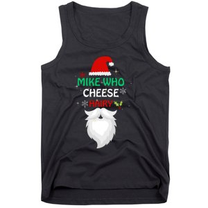 Mike Who Chesse Hairy Funny Santa Jokes Christmas Tank Top