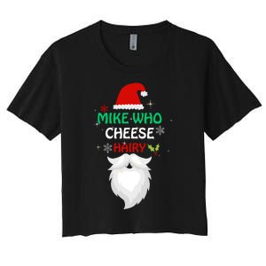 Mike Who Chesse Hairy Funny Santa Jokes Christmas Women's Crop Top Tee