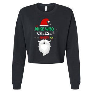 Mike Who Chesse Hairy Funny Santa Jokes Christmas Cropped Pullover Crew