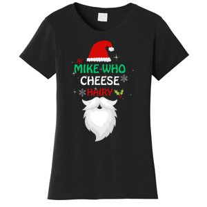 Mike Who Chesse Hairy Funny Santa Jokes Christmas Women's T-Shirt