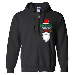 Mike Who Chesse Hairy Funny Santa Jokes Christmas Full Zip Hoodie