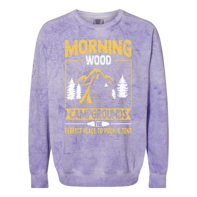 Morning Wood Campgrounds The Perfect Place To Pitch A Tent Colorblast Crewneck Sweatshirt