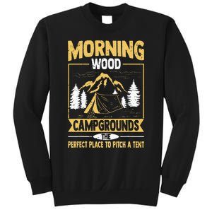 Morning Wood Campgrounds The Perfect Place To Pitch A Tent Sweatshirt