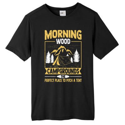 Morning Wood Campgrounds The Perfect Place To Pitch A Tent Tall Fusion ChromaSoft Performance T-Shirt