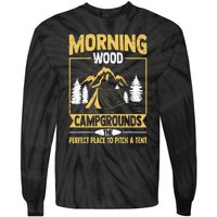 Morning Wood Campgrounds The Perfect Place To Pitch A Tent Tie-Dye Long Sleeve Shirt