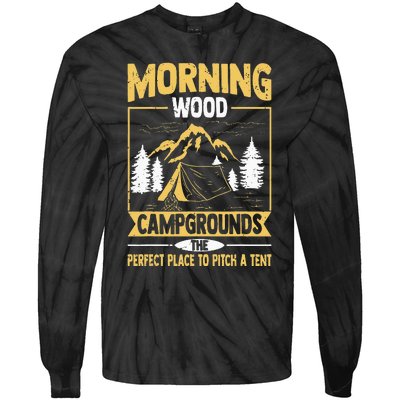 Morning Wood Campgrounds The Perfect Place To Pitch A Tent Tie-Dye Long Sleeve Shirt