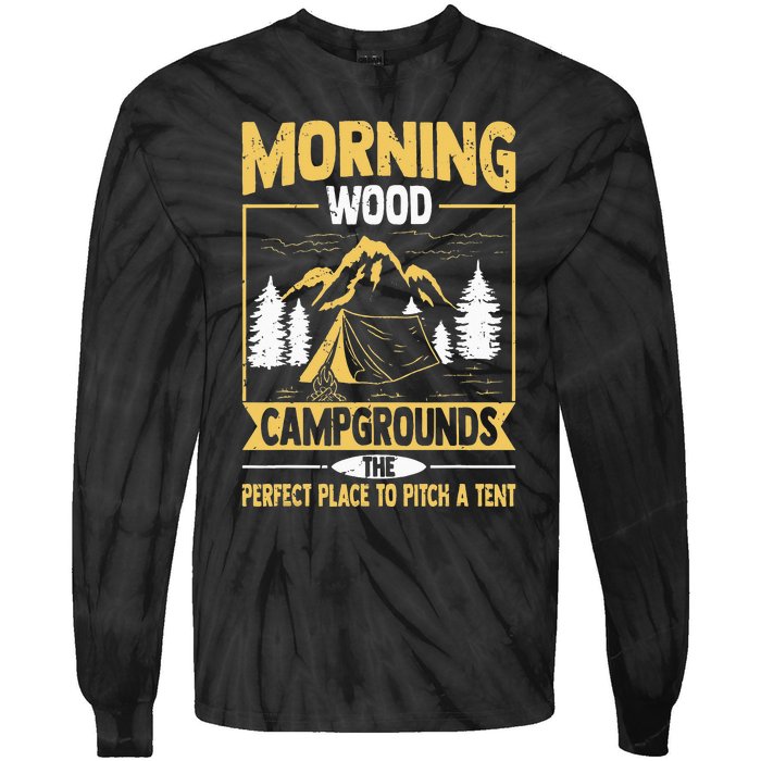 Morning Wood Campgrounds The Perfect Place To Pitch A Tent Tie-Dye Long Sleeve Shirt