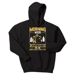 Morning Wood Campgrounds The Perfect Place To Pitch A Tent Kids Hoodie