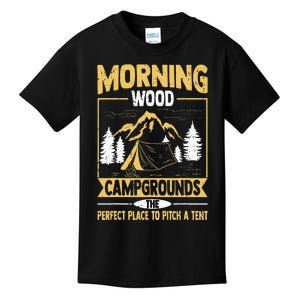 Morning Wood Campgrounds The Perfect Place To Pitch A Tent Kids T-Shirt