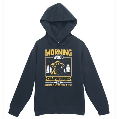 Morning Wood Campgrounds The Perfect Place To Pitch A Tent Urban Pullover Hoodie