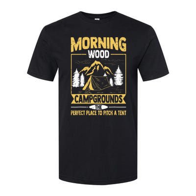 Morning Wood Campgrounds The Perfect Place To Pitch A Tent Softstyle CVC T-Shirt