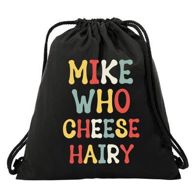Mike Who Cheese Hairy Word Play Humor Drawstring Bag