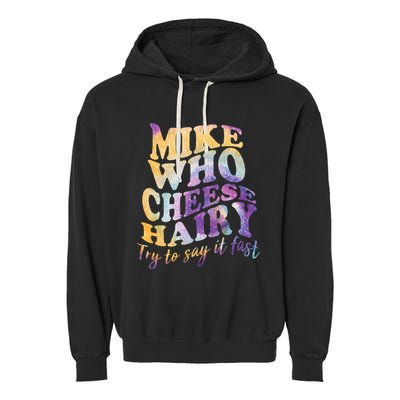 Mike who cheese hairy funny memeadultsocial media joke Garment-Dyed Fleece Hoodie
