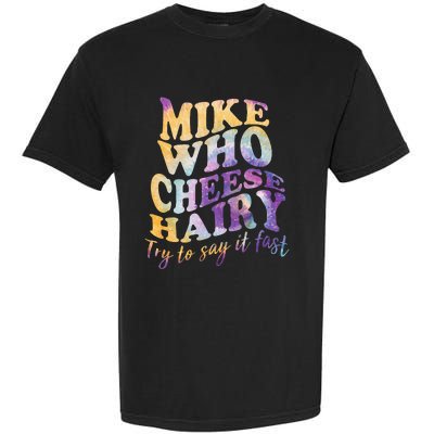 Mike who cheese hairy funny memeadultsocial media joke Garment-Dyed Heavyweight T-Shirt