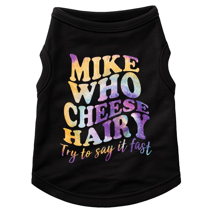 Mike who cheese hairy funny memeadultsocial media joke Doggie Tank
