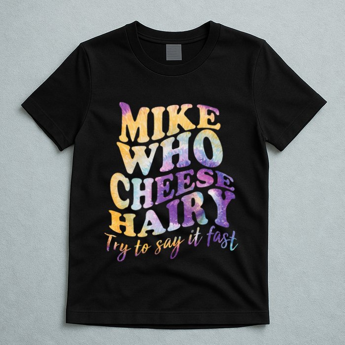 Mike who cheese hairy funny memeadultsocial media joke T-Shirt