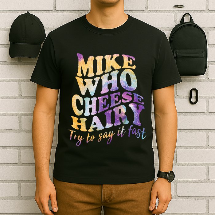 Mike who cheese hairy funny memeadultsocial media joke T-Shirt