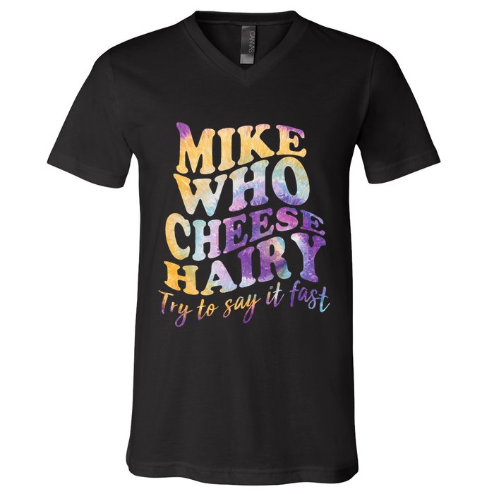 Mike who cheese hairy funny memeadultsocial media joke V-Neck T-Shirt