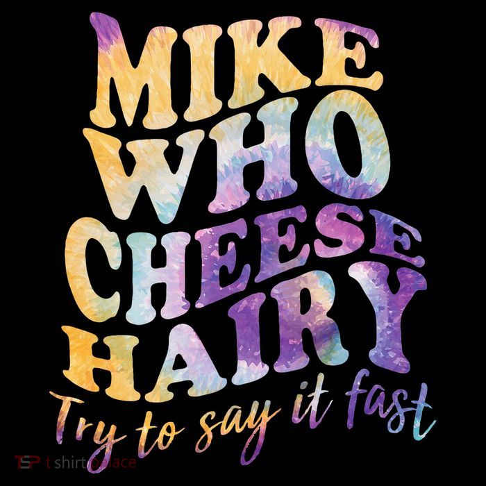 Mike who cheese hairy funny memeadultsocial media joke Button