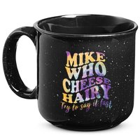 Mike who cheese hairy funny memeadultsocial media joke 15oz Campfire Ceramic Mug
