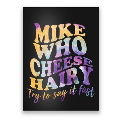 Mike who cheese hairy funny memeadultsocial media joke Poster