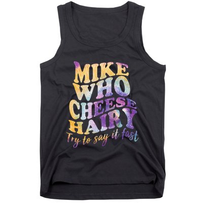 Mike who cheese hairy funny memeadultsocial media joke Tank Top