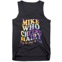 Mike who cheese hairy funny memeadultsocial media joke Tank Top