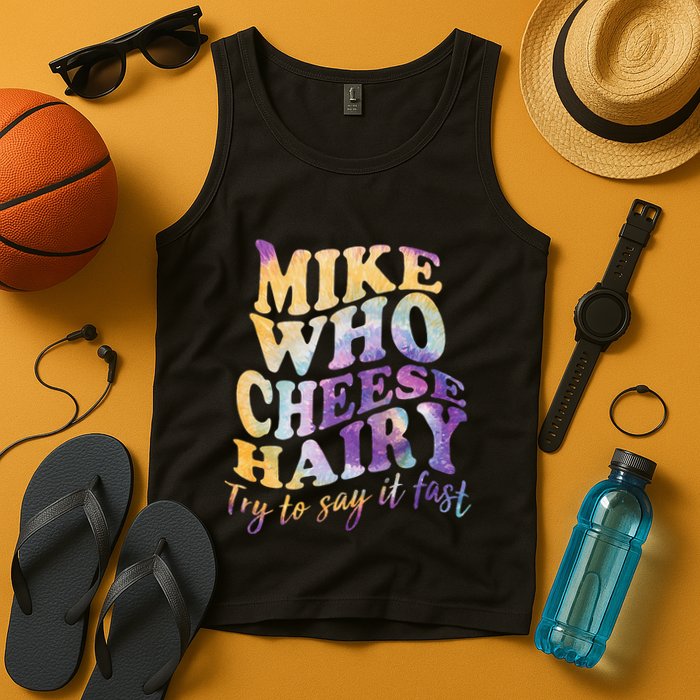 Mike who cheese hairy funny memeadultsocial media joke Tank Top