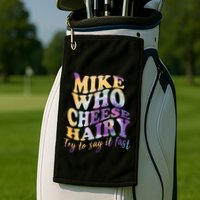 Mike who cheese hairy funny memeadultsocial media joke Golf Towel