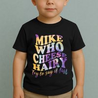 Mike who cheese hairy funny memeadultsocial media joke Toddler T-Shirt