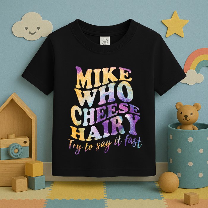Mike who cheese hairy funny memeadultsocial media joke Toddler T-Shirt