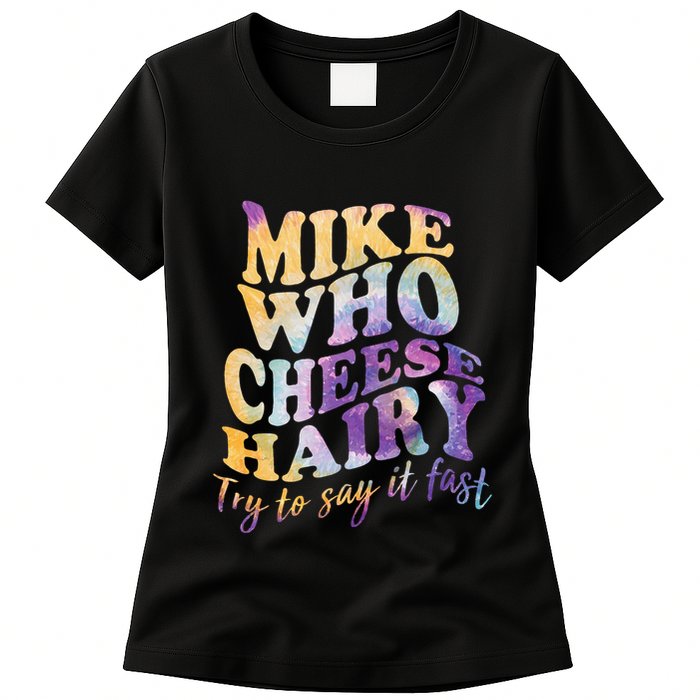 Mike who cheese hairy funny memeadultsocial media joke Womens T-Shirt