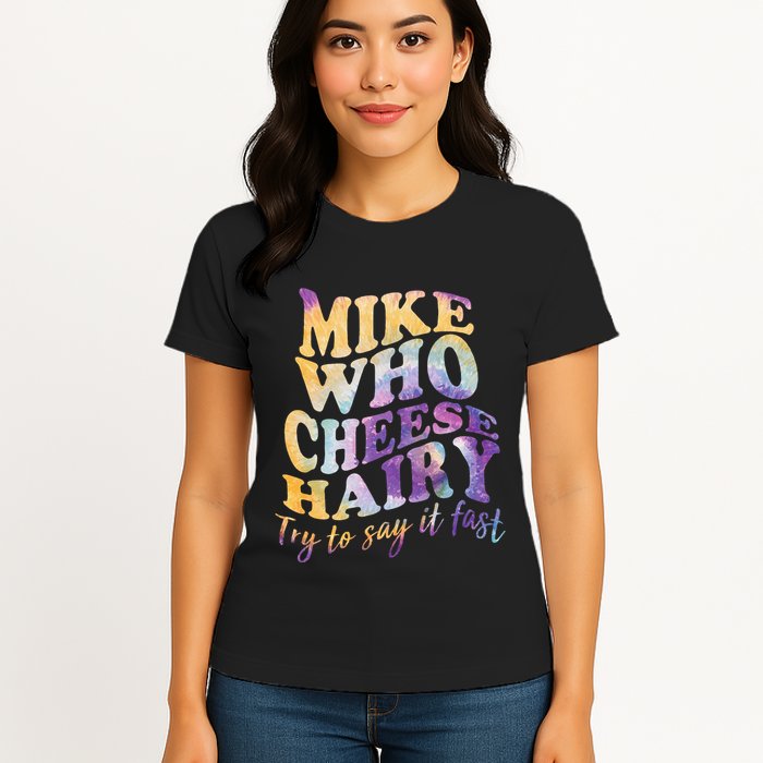 Mike who cheese hairy funny memeadultsocial media joke Womens T-Shirt