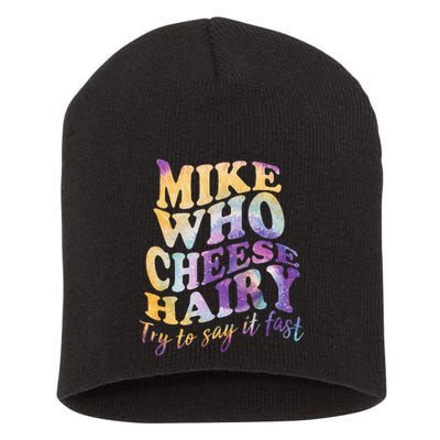 Mike who cheese hairy funny memeadultsocial media joke Short Acrylic Beanie