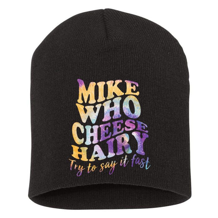 Mike who cheese hairy funny memeadultsocial media joke Short Acrylic Beanie