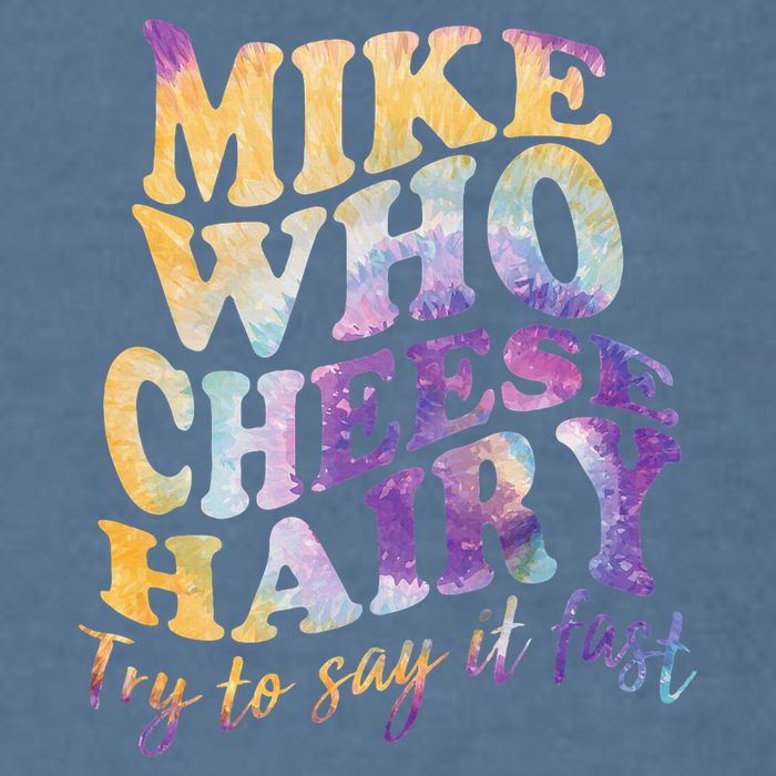 Mike who cheese hairy funny memeadultsocial media joke Garment-Dyed Sweatshirt