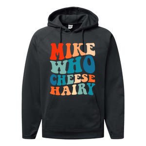 Mike Who Cheese Hairy Meme Adult Social Media Joke Funny Performance Fleece Hoodie