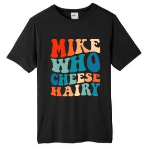 Mike Who Cheese Hairy Meme Adult Social Media Joke Funny Tall Fusion ChromaSoft Performance T-Shirt