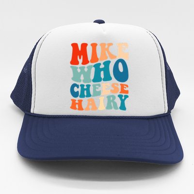 Mike Who Cheese Hairy Meme Adult Social Media Joke Funny Trucker Hat