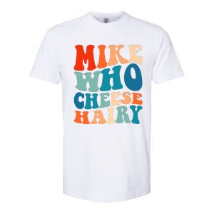 Mike Who Cheese Hairy Meme Adult Social Media Joke Funny Softstyle CVC T-Shirt