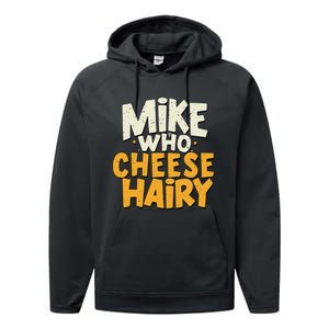 Mike Who Cheese Hairy Funny Meme Sarcastic Social Media Joke Performance Fleece Hoodie